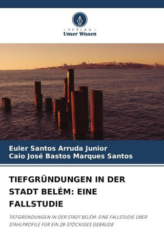 TIEFGRÜNDUNGEN IN DER STADT BELÉM: EINE FALLSTUDIE