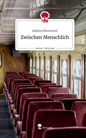 Zwischen Menschlich. Life is a Story - story.one
