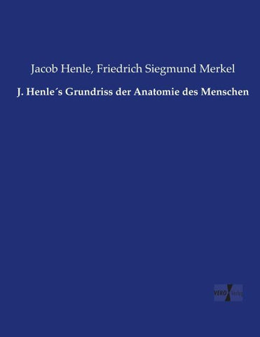 J. Henle´s Grundriss der Anatomie des Menschen