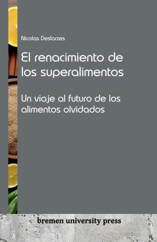 El renacimiento de los superalimentos
