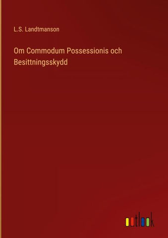 Om Commodum Possessionis och Besittningsskydd