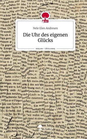 Die Uhr des eigenen Glücks. Life is a Story - story.one