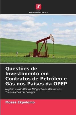 Questões de Investimento em Contratos de Petróleo e Gás nos Países da OPEP