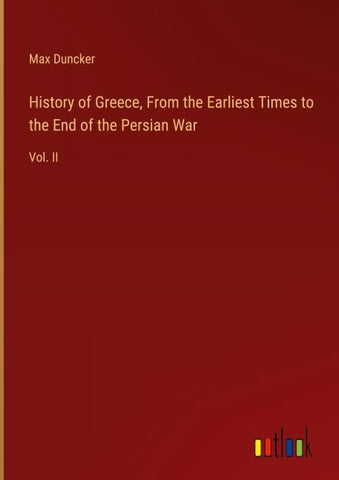 History of Greece, From the Earliest Times to the End of the Persian War