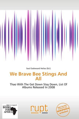 We Brave Bee Stings And All