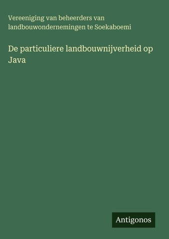 De particuliere landbouwnijverheid op Java