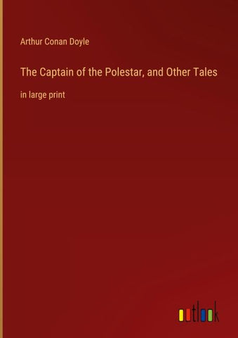 The Captain of the Polestar, and Other Tales