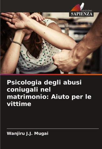 Psicologia degli abusi coniugali nel matrimonio: Aiuto per le vittime