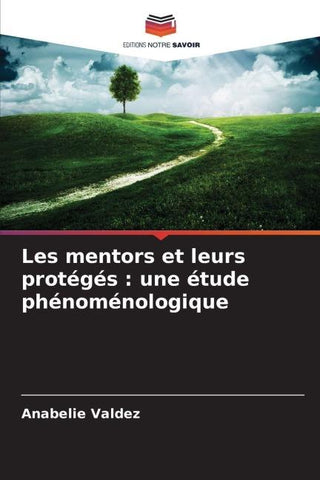 Les mentors et leurs protégés : une étude phénoménologique