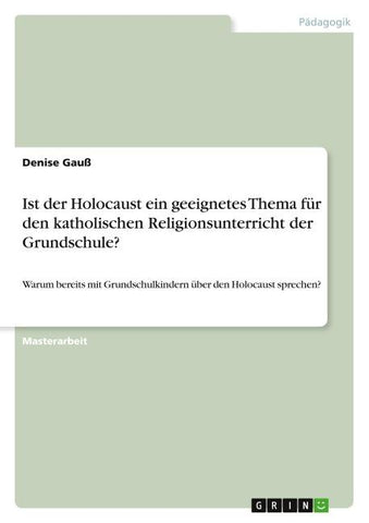 Ist der Holocaust ein geeignetes Thema für den katholischen Religionsunterricht der Grundschule?