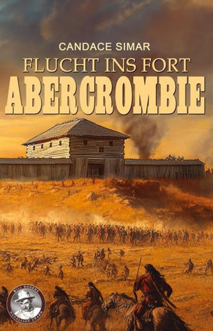 Flucht ins Fort Abercrombie