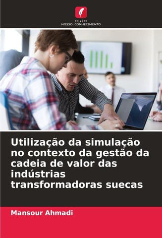 Utilização da simulação no contexto da gestão da cadeia de valor das indústrias transformadoras suecas