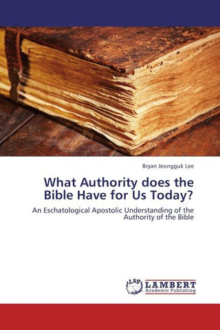 What Authority does the Bible Have for Us Today?