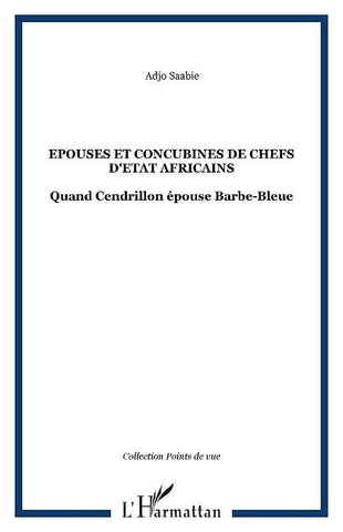 Epouses et concubines de chefs d'Etat africains