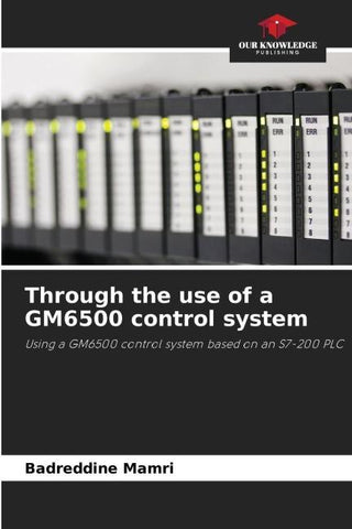 Through the use of a GM6500 control system