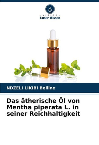 Das ätherische Öl von Mentha piperata L. in seiner Reichhaltigkeit