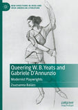 Queering W. B. Yeats and Gabriele D’Annunzio