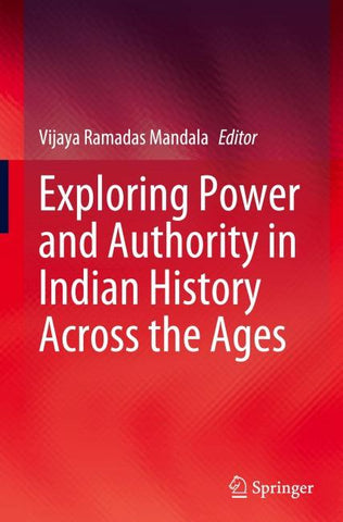 Exploring Power and Authority in Indian History Across the Ages