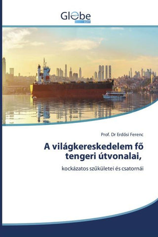 A világkereskedelem f¿ tengeri útvonalai,