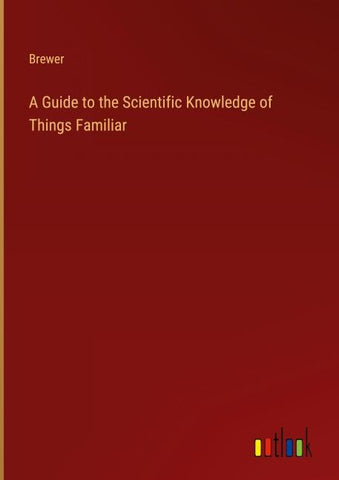 A Guide to the Scientific Knowledge of Things Familiar