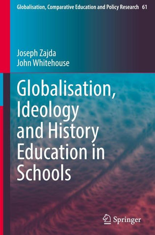 Globalisation, Ideology and History Education in Schools