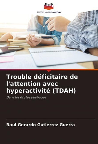 Trouble déficitaire de l'attention avec hyperactivité (TDAH)