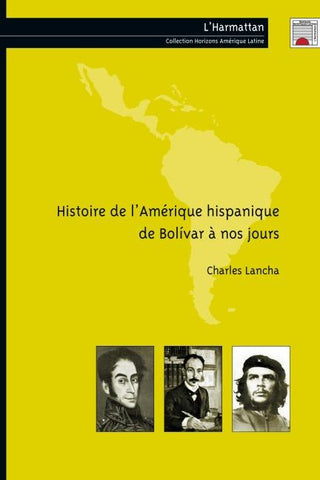 Histoire de l'Amérique hispanique de Bolivar à nos jours