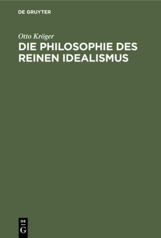 Die Philosophie des reinen Idealismus