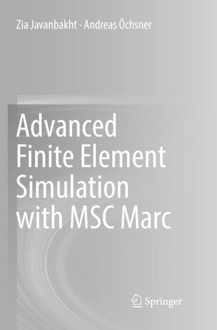 Advanced Finite Element Simulation with MSC Marc