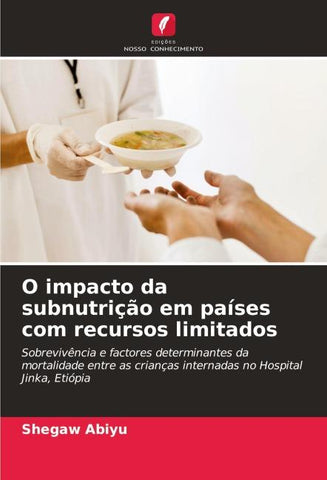 O impacto da subnutrição em países com recursos limitados