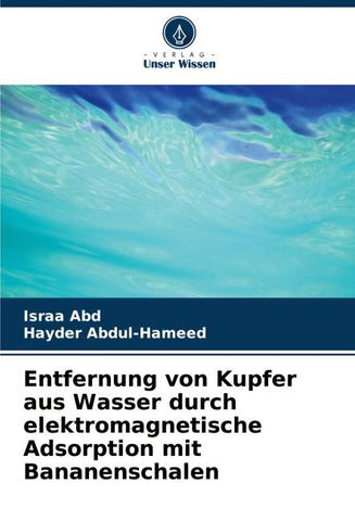 Entfernung von Kupfer aus Wasser durch elektromagnetische Adsorption mit Bananenschalen