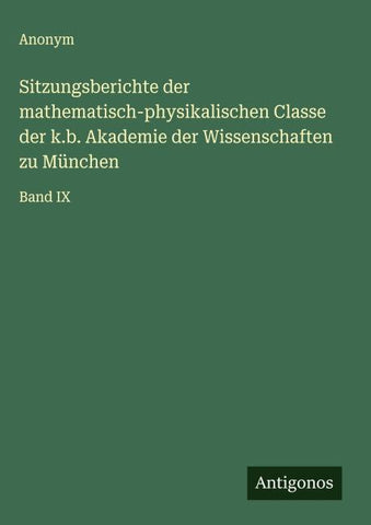 Sitzungsberichte der mathematisch-physikalischen Classe der k.b. Akademie der Wissenschaften zu München