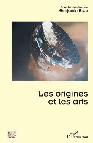 Les origines et les arts