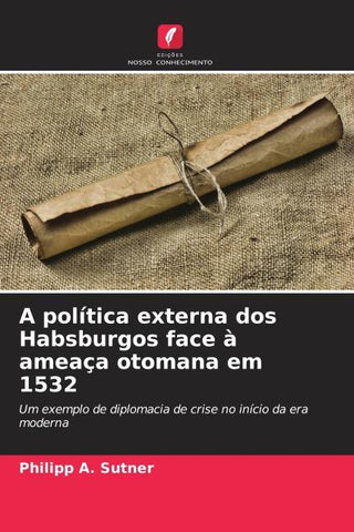 A política externa dos Habsburgos face à ameaça otomana em 1532