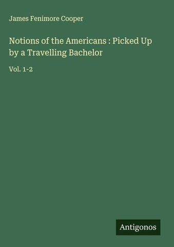Notions of the Americans : Picked Up by a Travelling Bachelor
