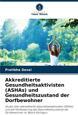 Akkreditierte Gesundheitsaktivisten (ASHAs) und Gesundheitszustand der Dorfbewohner