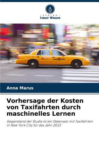 Vorhersage der Kosten von Taxifahrten durch maschinelles Lernen