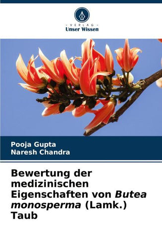 Bewertung der medizinischen Eigenschaften von Butea monosperma (Lamk.) Taub