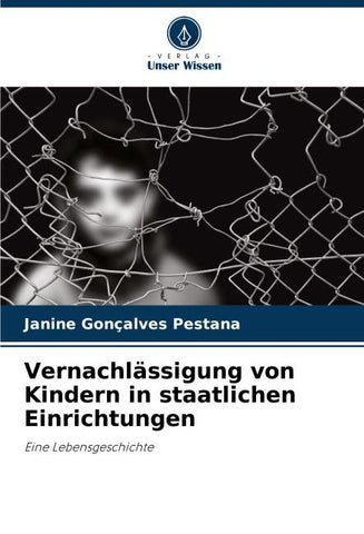 Vernachlässigung von Kindern in staatlichen Einrichtungen