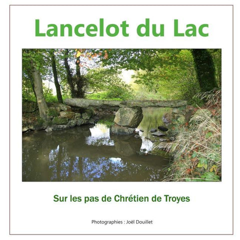 Lancelot du Lac, sur les pas de Chrétien de Troyes