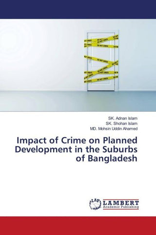 Impact of Crime on Planned Development in the Suburbs of Bangladesh