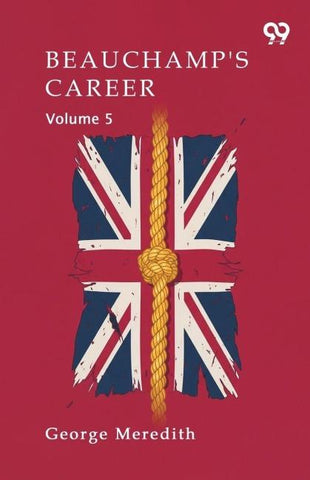 Beauchamp's Career Volume 5
