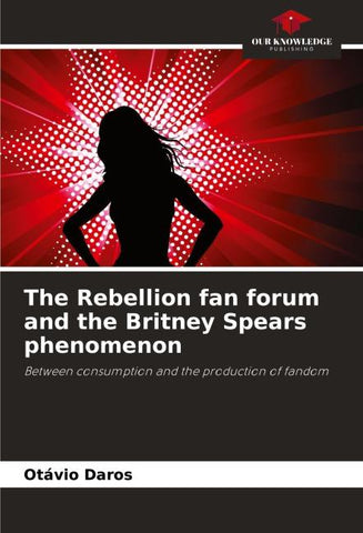 The Rebellion fan forum and the Britney Spears phenomenon