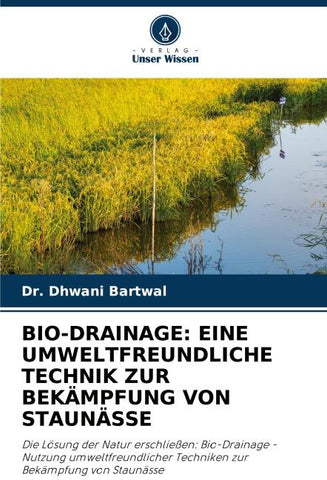 BIO-DRAINAGE: EINE UMWELTFREUNDLICHE TECHNIK ZUR BEKÄMPFUNG VON STAUNÄSSE