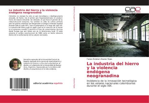 La industria del hierro y la violencia endógena neogranadina