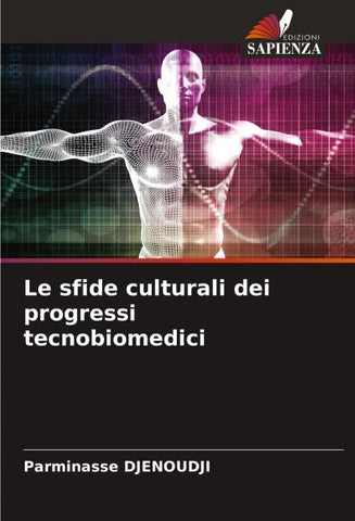 Le sfide culturali dei progressi tecnobiomedici