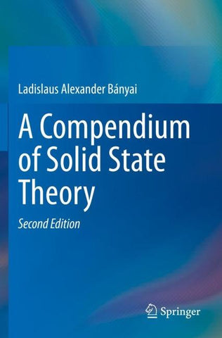 A Compendium of Solid State Theory