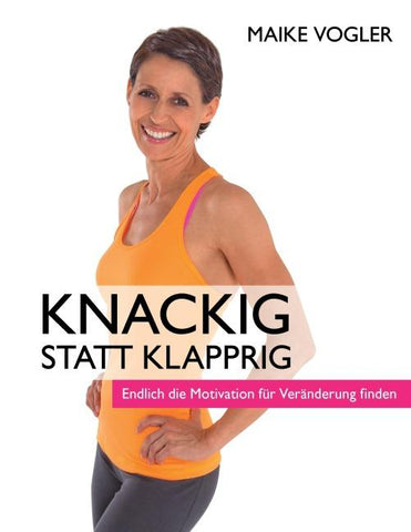 Knackig statt klapprig