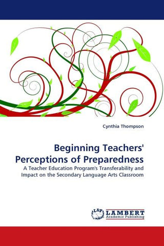 Beginning Teachers'' Perceptions of Preparedness