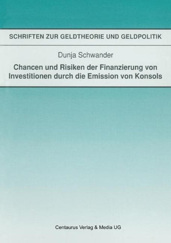 Chancen und Risiken der Finanzierung von Investitionen durch die Emission von Konsols